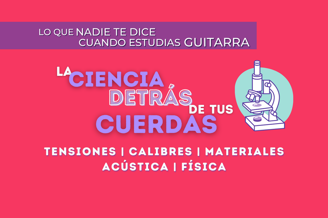 La Ciencia detrás de tus cuerdas - Tensiones, Calibres, Materiales