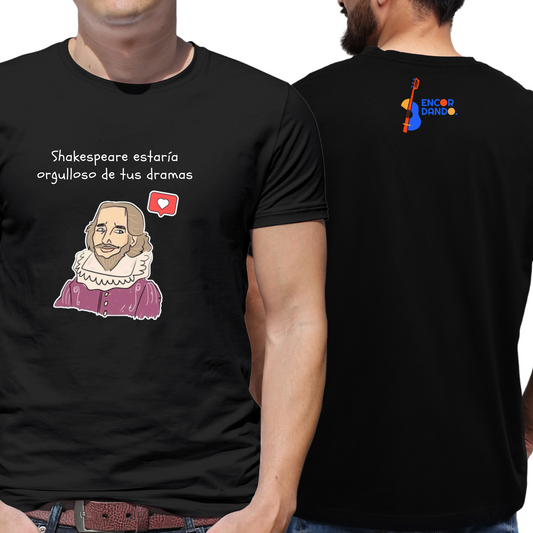 Camiseta "Shakespeare estaría orgulloso de tus dramas" Negra
