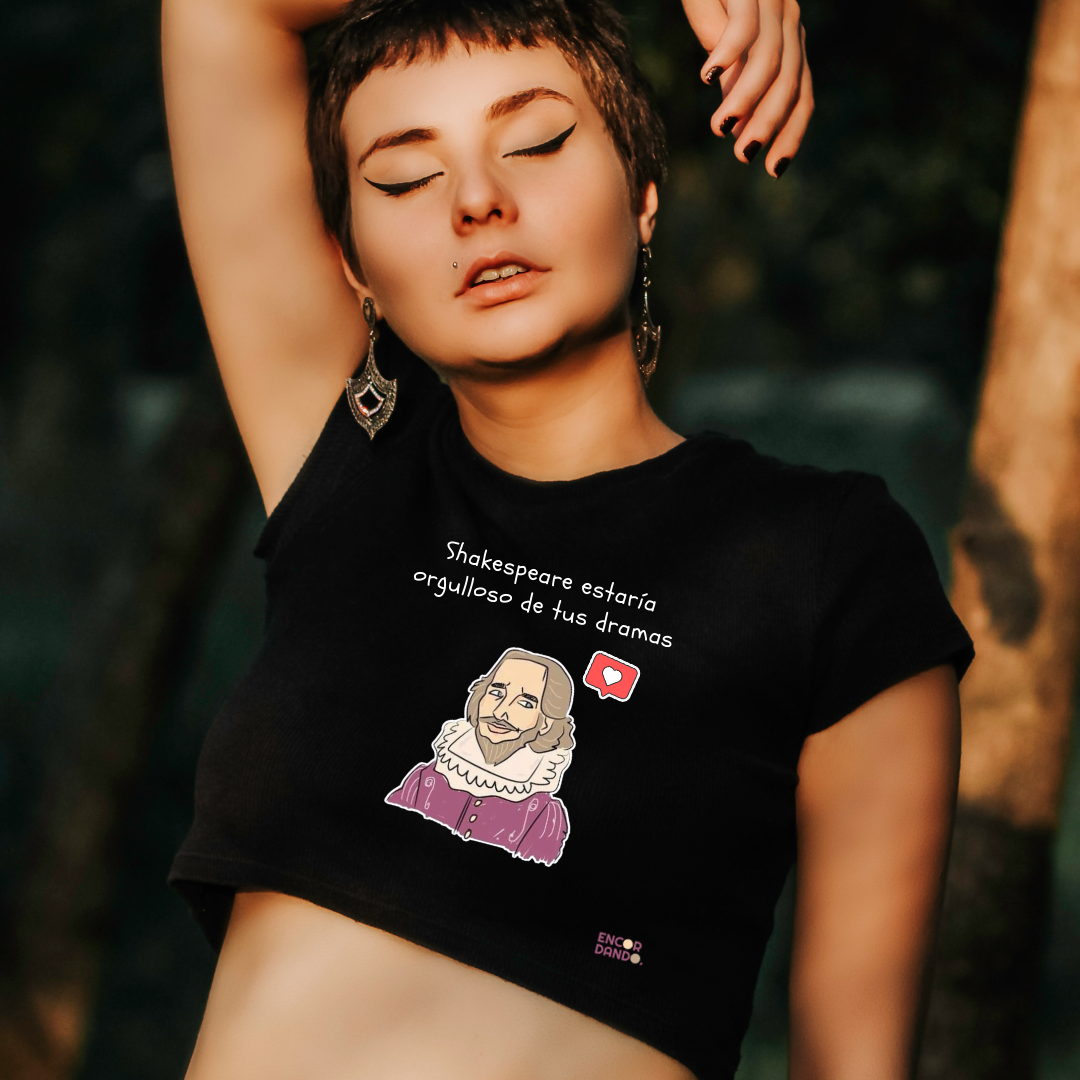 Camiseta "Shakespeare estaría orgulloso de tus dramas" | Crop Top