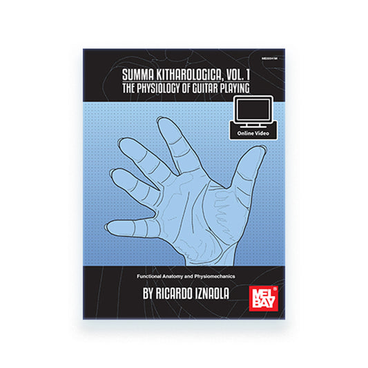 Summa Kitharalogica, Vol. 1 The Physiology of Guitar Playing